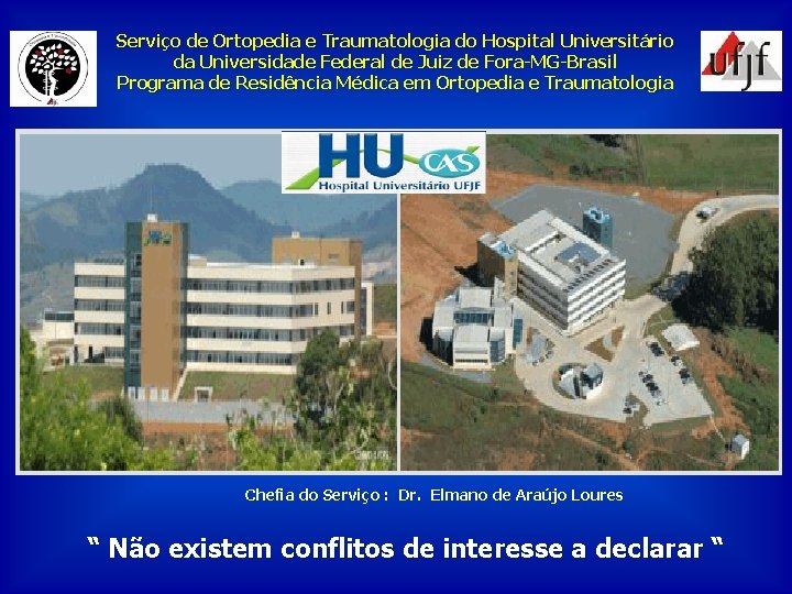 Serviço de Ortopedia e Traumatologia do Hospital Universitário da Universidade Federal de Juiz de