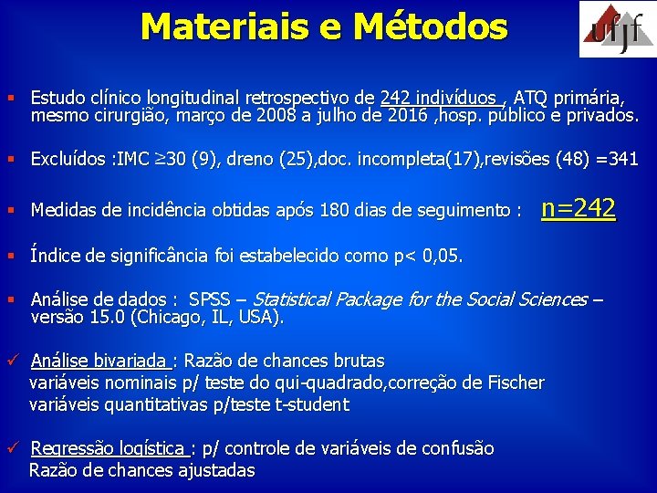 Materiais e Métodos § Estudo clínico longitudinal retrospectivo de 242 indivíduos , ATQ primária,