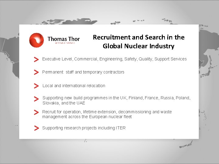 Recruitment and Search in the Global Nuclear Industry Executive Level, Commercial, Engineering, Safety, Quality,