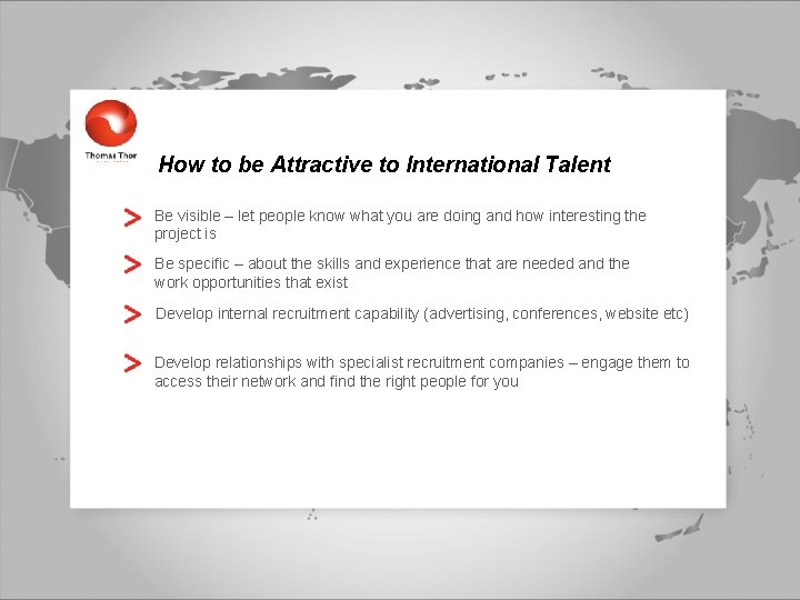 How to be Attractive to International Talent Be visible – let people know what