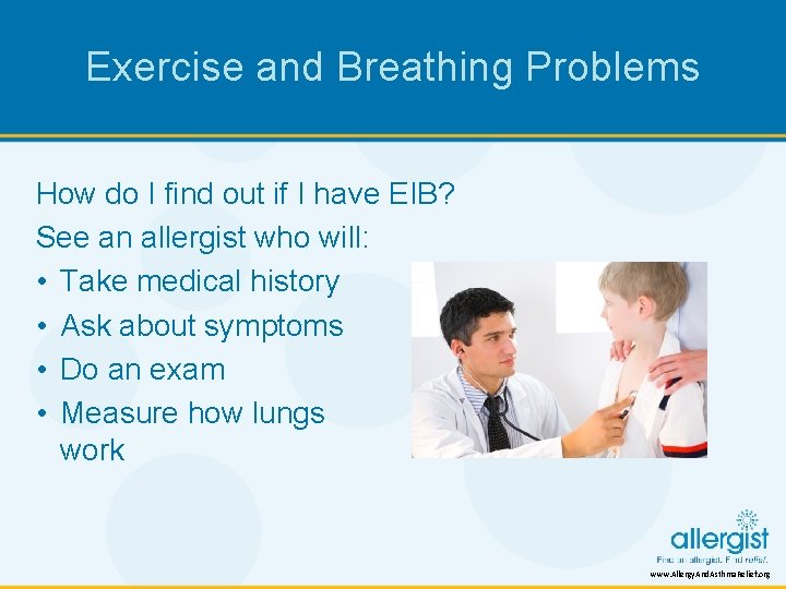 Exercise and Breathing Problems How do I find out if I have EIB? See