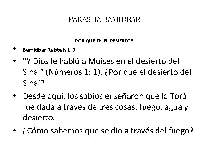 PARASHA BAMIDBAR POR QUE EN EL DESIERTO? • Bamidbar Rabbah 1: 7 • "Y