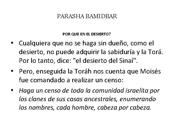 PARASHA BAMIDBAR POR QUE EN EL DESIERTO? • Cualquiera que no se haga sin