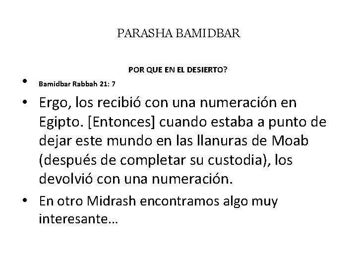 PARASHA BAMIDBAR POR QUE EN EL DESIERTO? • Bamidbar Rabbah 21: 7 • Ergo,