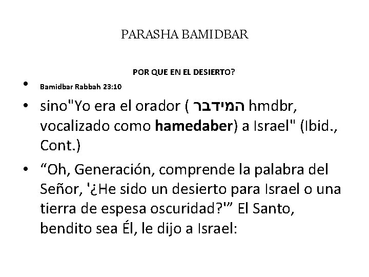 PARASHA BAMIDBAR POR QUE EN EL DESIERTO? • Bamidbar Rabbah 23: 10 • sino"Yo