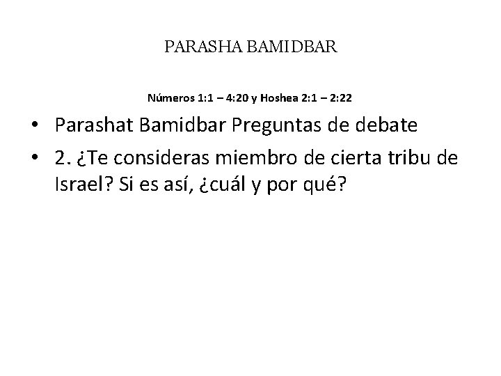 PARASHA BAMIDBAR Números 1: 1 – 4: 20 y Hoshea 2: 1 – 2: