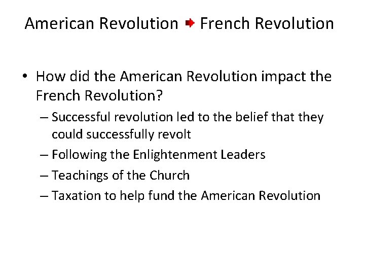 American Revolution French Revolution • How did the American Revolution impact the French Revolution?
