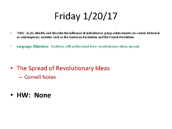 Friday 1/20/17 • TEKS: (6. 2 A) identify and describe the influence of individual