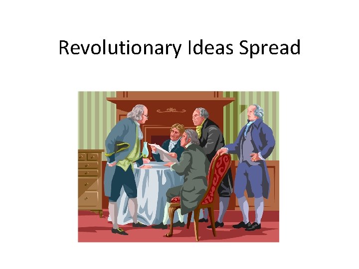 Revolutionary Ideas Spread 