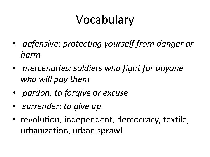 Vocabulary • defensive: protecting yourself from danger or harm • mercenaries: soldiers who fight