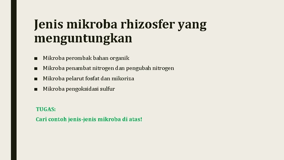 Jenis mikroba rhizosfer yang menguntungkan ■ Mikroba perombak bahan organik ■ Mikroba penambat nitrogen