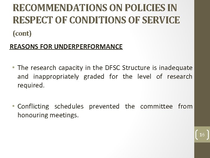 RECOMMENDATIONS ON POLICIES IN RESPECT OF CONDITIONS OF SERVICE (cont) REASONS FOR UNDERPERFORMANCE •