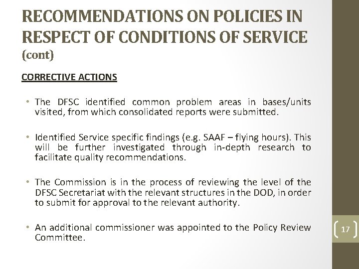 RECOMMENDATIONS ON POLICIES IN RESPECT OF CONDITIONS OF SERVICE (cont) CORRECTIVE ACTIONS • The