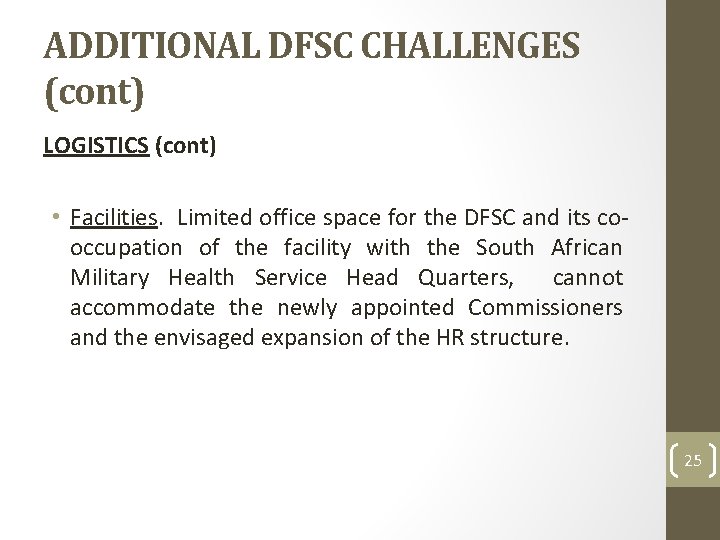 ADDITIONAL DFSC CHALLENGES (cont) LOGISTICS (cont) • Facilities. Limited office space for the DFSC