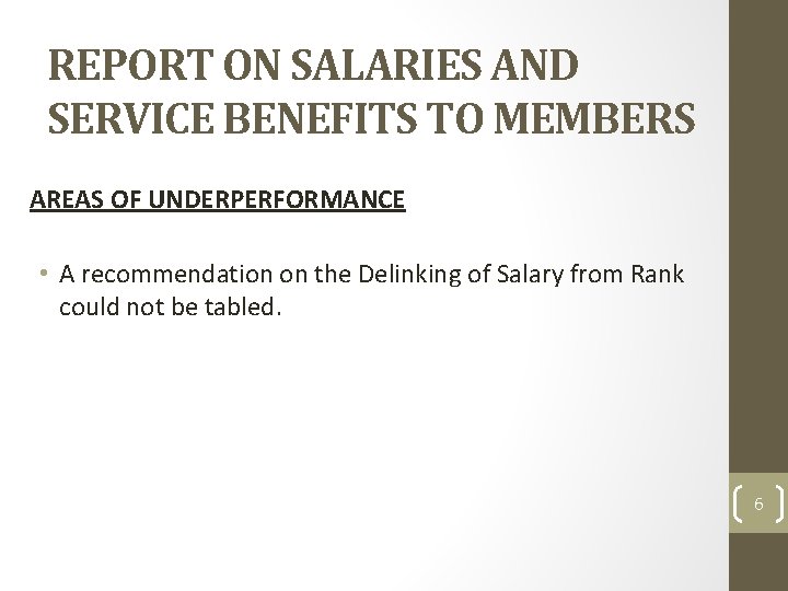 REPORT ON SALARIES AND SERVICE BENEFITS TO MEMBERS AREAS OF UNDERPERFORMANCE • A recommendation