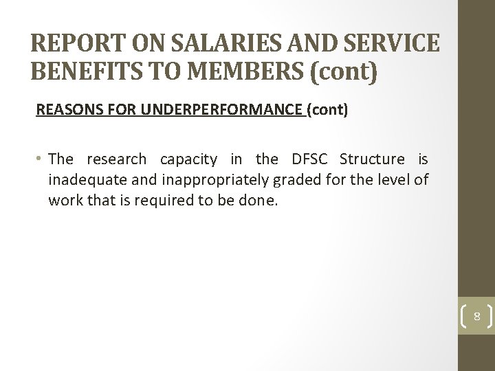 REPORT ON SALARIES AND SERVICE BENEFITS TO MEMBERS (cont) REASONS FOR UNDERPERFORMANCE (cont) •