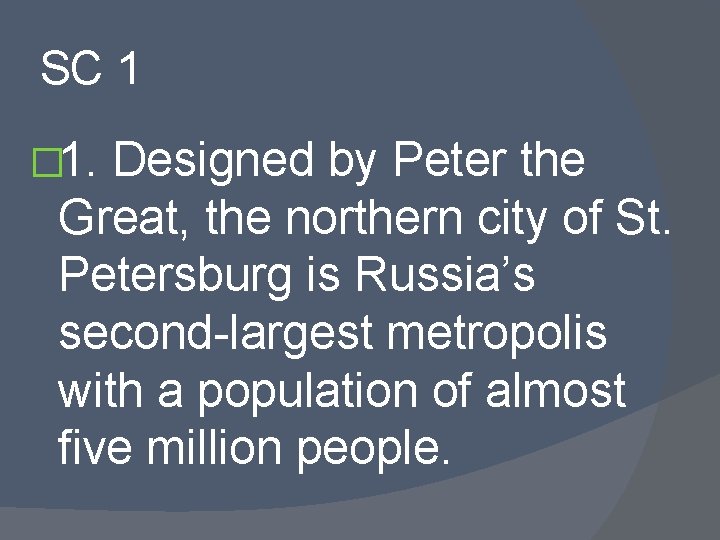 SC 1 � 1. Designed by Peter the Great, the northern city of St.