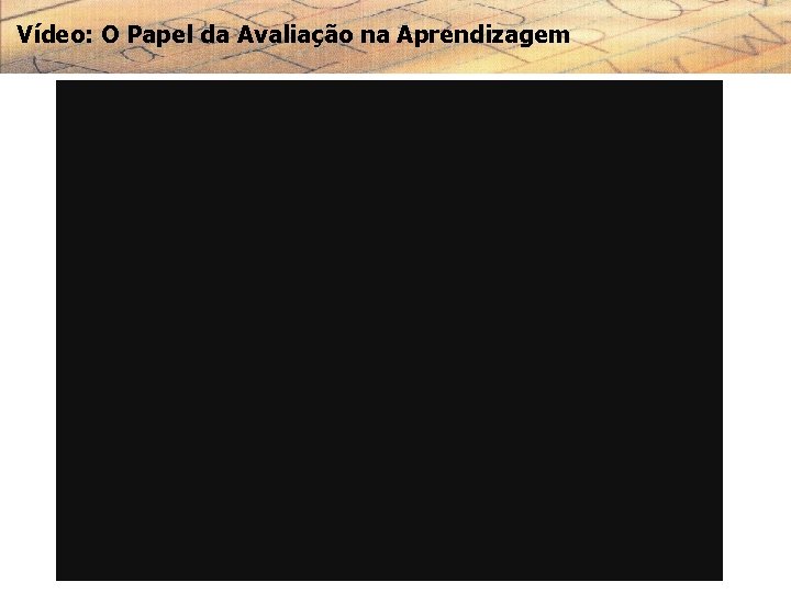 Vídeo: O Papel da Avaliação na Aprendizagem 