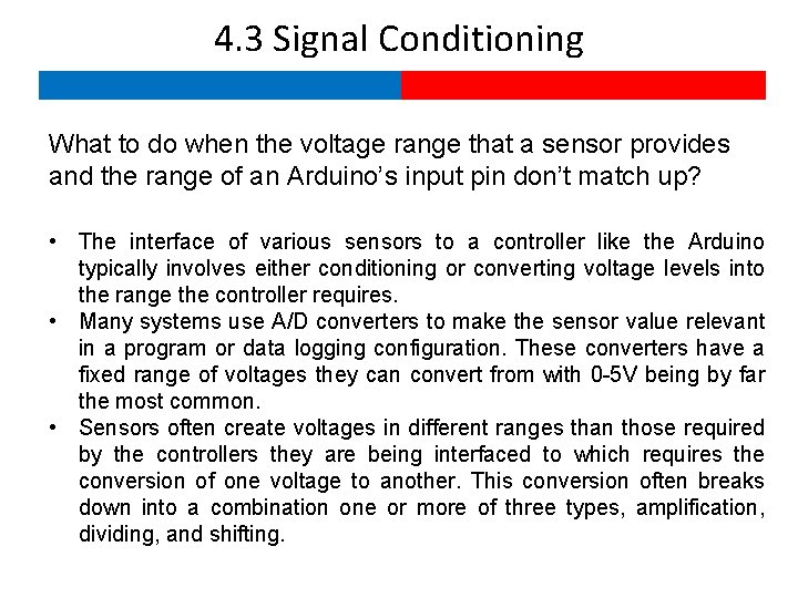 4. 3 Signal Conditioning What to do when the voltage range that a sensor