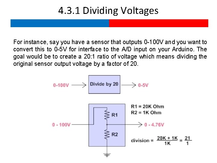 4. 3. 1 Dividing Voltages For instance, say you have a sensor that outputs