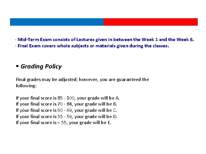 - Mid-Term Exam consists of Lectures given in between the Week 1 and the