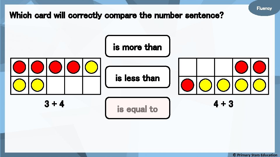Which card will correctly compare the number sentence? is more than is less than
