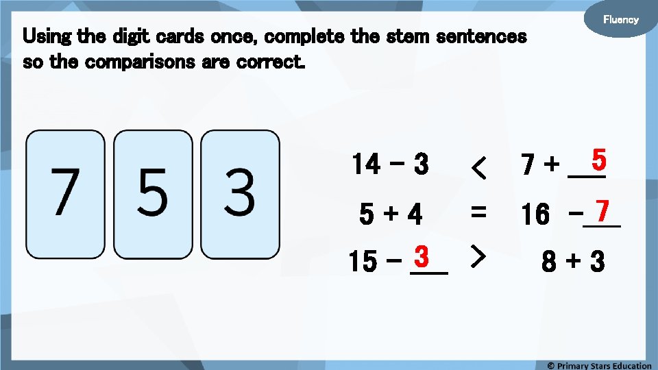 Using the digit cards once, complete the stem sentences so the comparisons are correct.