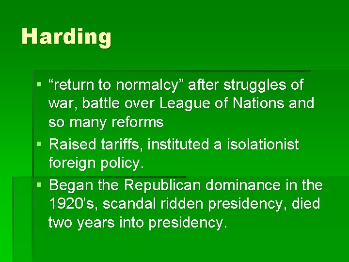 Harding § “return to normalcy” after struggles of war, battle over League of Nations