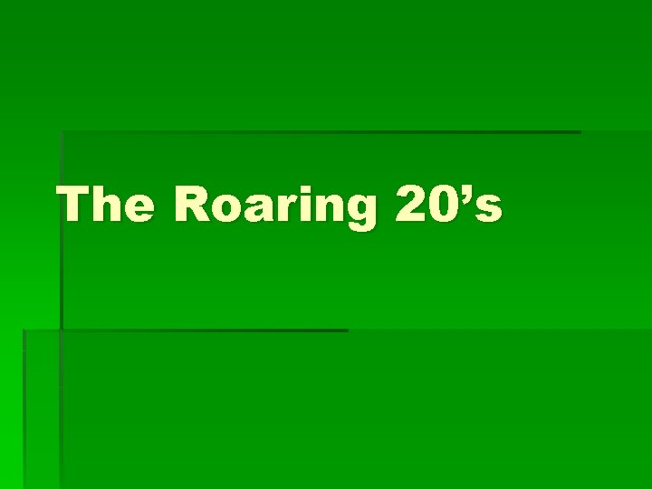 The Roaring 20’s 