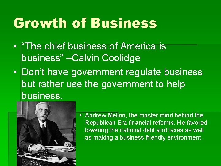 Growth of Business • “The chief business of America is business” –Calvin Coolidge •