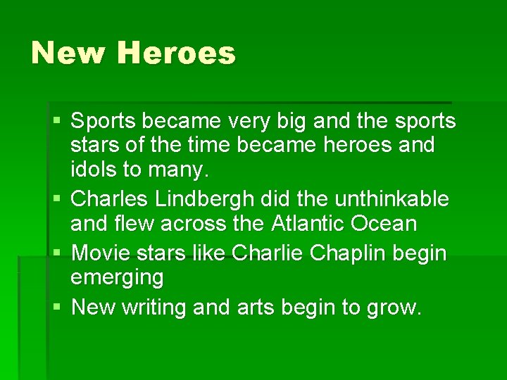 New Heroes § Sports became very big and the sports stars of the time