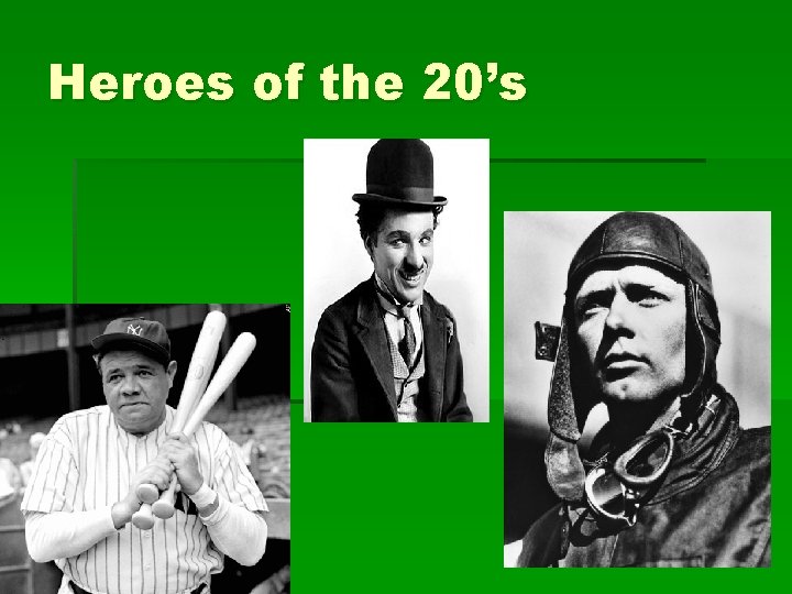Heroes of the 20’s 