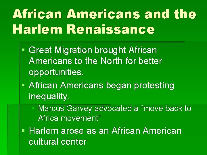 African Americans and the Harlem Renaissance § Great Migration brought African Americans to the
