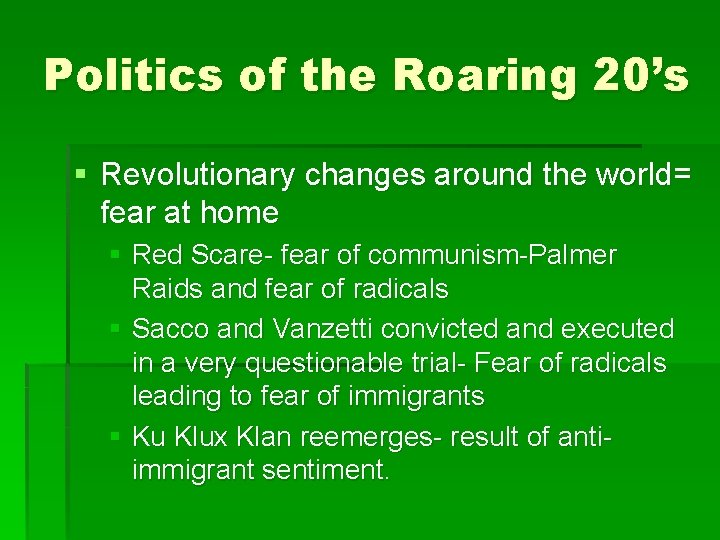 Politics of the Roaring 20’s § Revolutionary changes around the world= fear at home