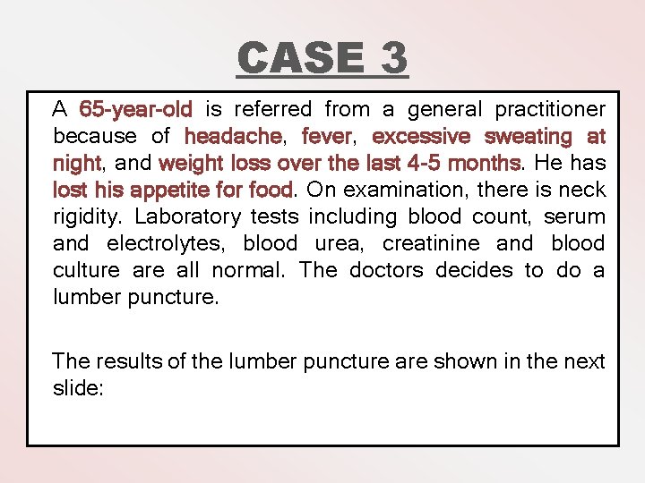 CASE 3 A 65 -year-old is referred from a general practitioner because of headache,