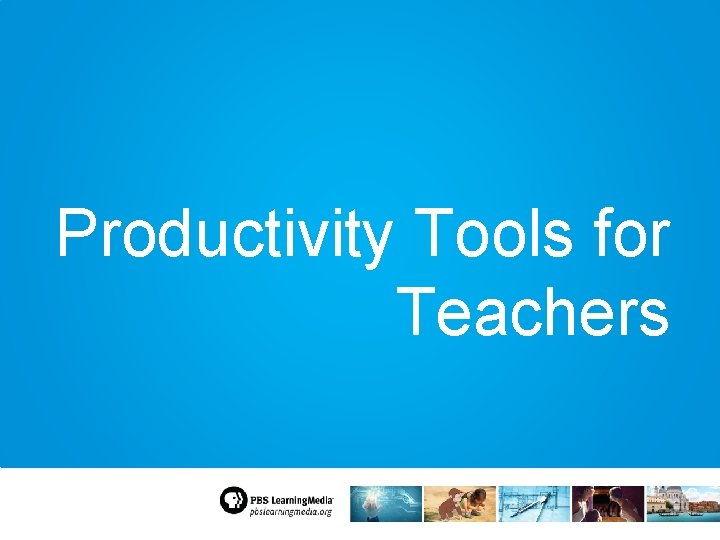 Productivity Tools for Teachers 