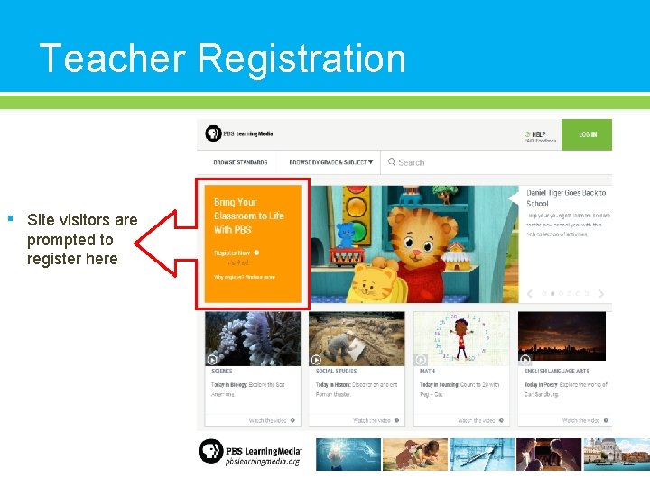 Teacher Registration ▪ Site visitors are prompted to register here 