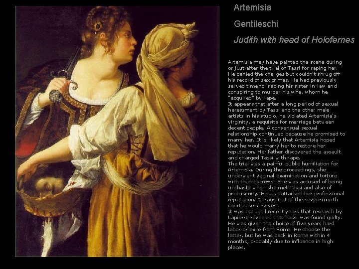 Artemisia Gentileschi Judith with head of Holofernes Artemisia may have painted the scene during
