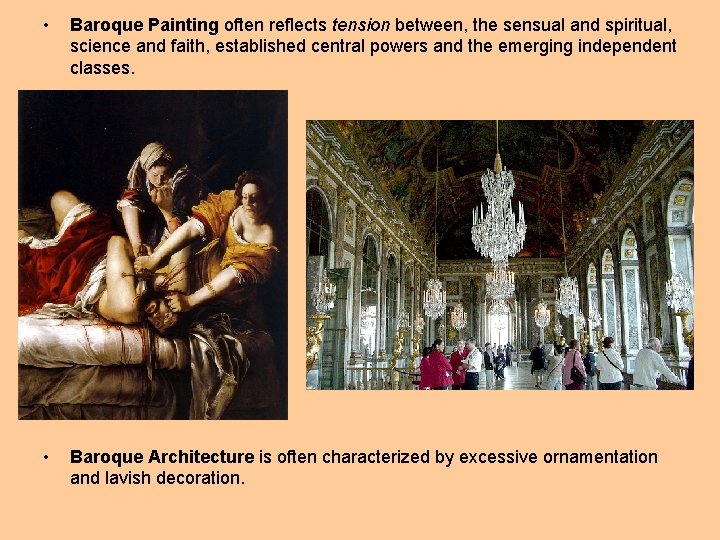  • Baroque Painting often reflects tension between, the sensual and spiritual, science and