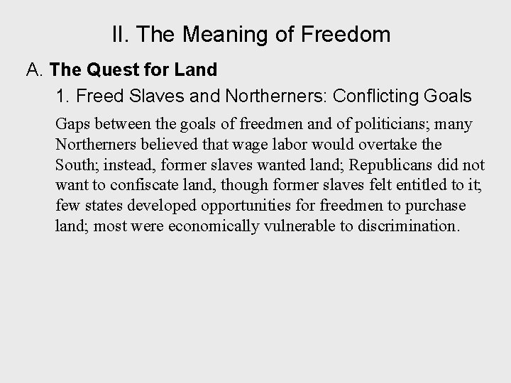 II. The Meaning of Freedom A. The Quest for Land 1. Freed Slaves and