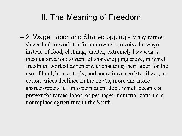 II. The Meaning of Freedom – 2. Wage Labor and Sharecropping - Many former