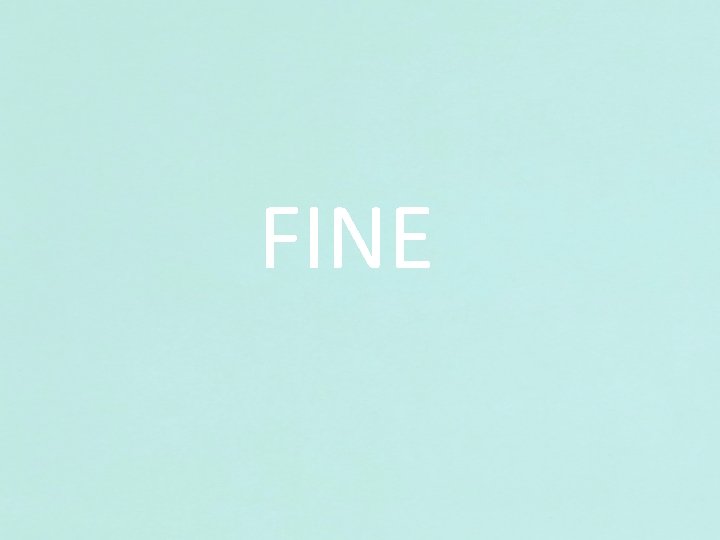 FINE 