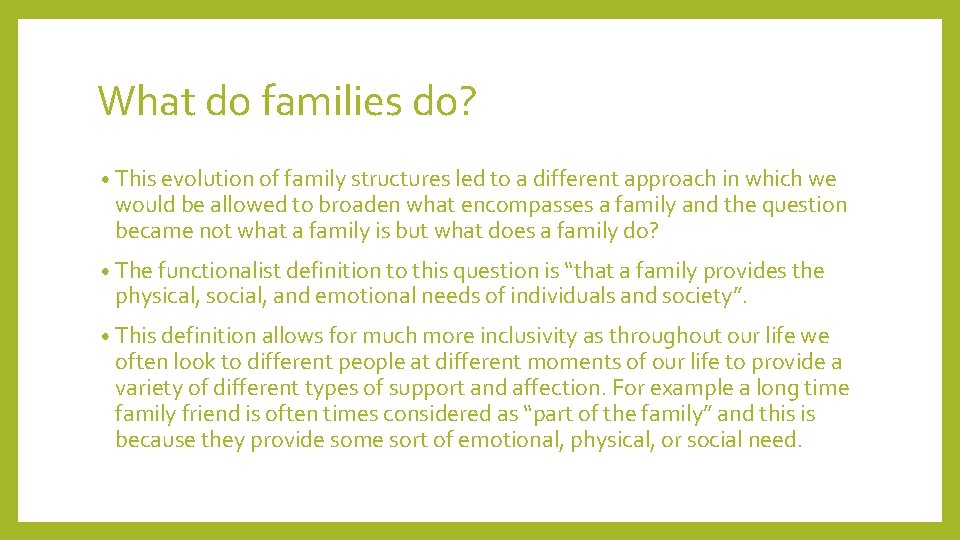 What do families do? • This evolution of family structures led to a different