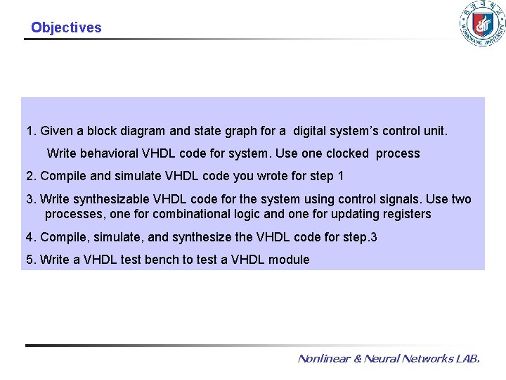 Objectives 1. Given a block diagram and state graph for a digital system’s control
