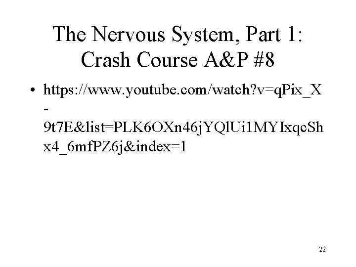The Nervous System, Part 1: Crash Course A&P #8 • https: //www. youtube. com/watch?