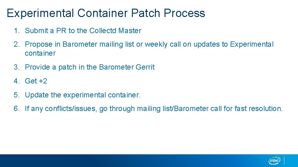 Experimental Container Patch Process 1. Submit a PR to the Collectd Master 2. Propose