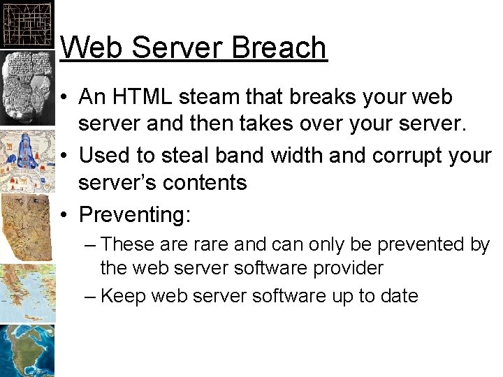 Web Server Breach • An HTML steam that breaks your web server and then