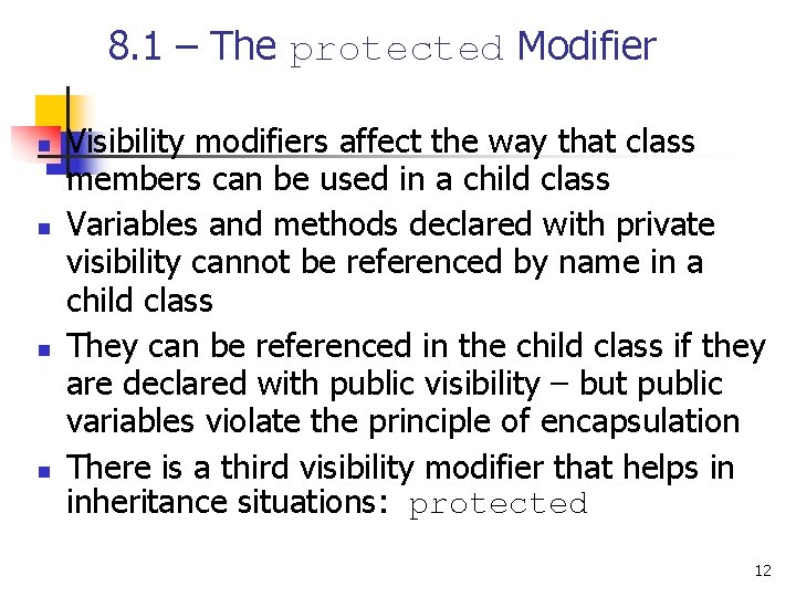 8. 1 – The protected Modifier n n Visibility modifiers affect the way that 8. 1 – The protected Modifier n n Visibility modifiers affect the way that