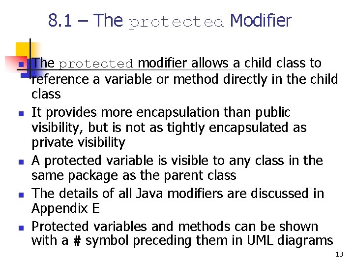 8. 1 – The protected Modifier n n n The protected modifier allows a