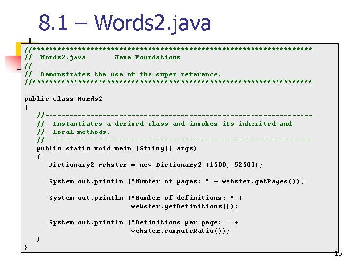 8. 1 – Words 2. java //********************************** // Words 2. java Java Foundations //